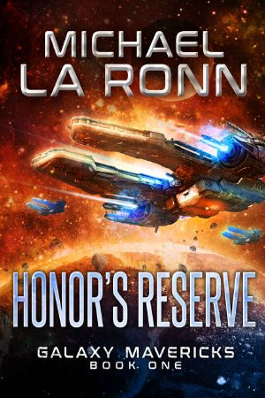 [Galaxy Mavericks 01] • Honor's Reserve (Galaxy Mavericks Book 1)